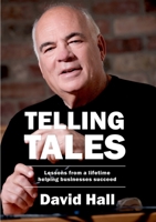Telling Tales: Lessons from a lifetime helping businesses succeed 1852527889 Book Cover