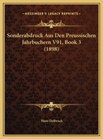 Sonderabdruck Aus Den Preussischen Jahrbuchern V91, Book 3 (1898) 1169414648 Book Cover