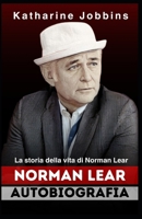 Norman Lear Autobiografia: L'eredità della commedia di Norman Lear, La storia della vita di Norman Lear B0CQC3PJRG Book Cover