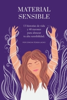 MATERIAL SENSIBLE: 13 historias de vida y 40 razones para abrazar tu alta sensibilidad B0C1J2QB31 Book Cover