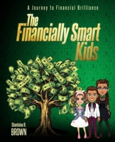 The Financially Smart Kids: A Journey to Financial Brilliance B0CVDFPGP8 Book Cover