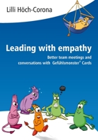 Leading with empathy: Better team meetings and conversations with Gefühlsmonster(R) Cards 3347185978 Book Cover