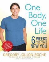 One Body, One Life: Six Weeks to the New You 0525949194 Book Cover