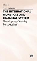 The International Monetary and Financial System: Developing-Country Perspectives 0333642473 Book Cover