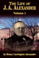 The Life of J a Alexander - Vol. 1 0982073119 Book Cover