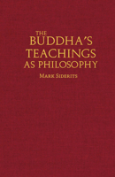 The Buddha's Teachings As Philosophy 1647920671 Book Cover
