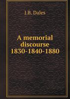 A Memorial Discourse 1830-1840-1880 5518741200 Book Cover