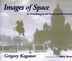 Images of Space: St. Petersburg in the Visual and Verbal Arts 0804727422 Book Cover