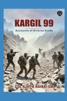 Kargil 99: Accounts of Diverse Kinds 8119509234 Book Cover