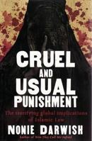 Cruel and Usual Punishment: The Terrifying Global Implications of Sharia Law 1595551611 Book Cover