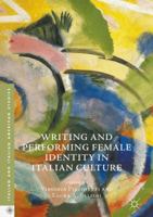 Writing and Performing Female Identity in Italian Culture 3319408348 Book Cover
