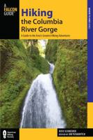 Hiking the Columbia River Gorge, 3rd: A Guide to the Area's Greatest Hiking Adventures 0762782382 Book Cover