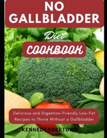 No Gallbladder Diet Cookbook B0C1JH49T1 Book Cover