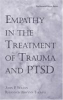 Empathy in the Treatment of Trauma and PTSD (Series in Psychosocial Stress) 1138871575 Book Cover