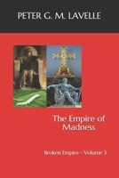 The Empire of Madness: Broken Empire - Volume 3 1549792369 Book Cover