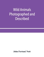 Wild animals photographed and described 9353955645 Book Cover