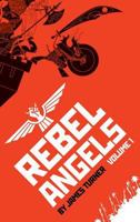 Rebel Angels, Volume 1 1593622678 Book Cover