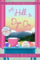 A Hill to Dye On B0BHS1PKQY Book Cover
