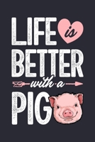 Life is Better with a Pig: Pig Lined Notebook, Journal, Organizer, Diary, Composition Notebook, Gifts for Girls, Boys, Women, Men and Farmers 1705994989 Book Cover