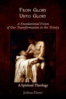 From Glory Unto Glory B0FS556HS9 Book Cover