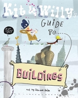 Kit and Willy's Guide to Buildings 1584237007 Book Cover