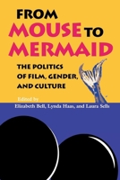 From Mouse to Mermaid: The Politics of Film, Gender, and Culture 0253209781 Book Cover