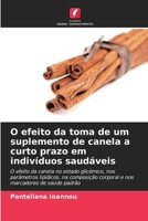 O efeito da toma de um suplemento de canela a curto prazo em indivíduos saudáveis (Portuguese Edition) 6208621453 Book Cover