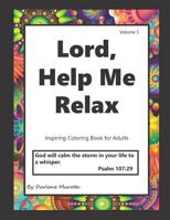 Lord Help Me Relax: Inspiring Coloring Book for Adults 1091199078 Book Cover