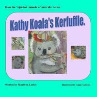 Kathy Koala's Kerfuffle 0648469557 Book Cover