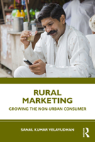 Rural Marketing: Growing the Non-urban Consumer 1032685255 Book Cover