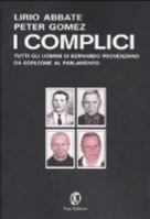 I complici: Tutti gli uomini di Bernardo Provenzano da Corleone al Parlamento 8881127865 Book Cover