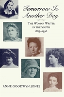 Tomorrow Is Another Day: The Woman Writer in the South, 1859-1936 080710776X Book Cover