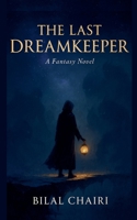 The Last Dreamkeeper B0FRFVJZK4 Book Cover
