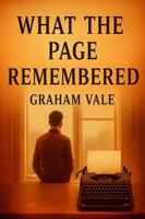 What the Page Remembered B0G3QK4XW1 Book Cover
