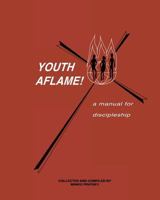 Youth Aflame: Manual for Discipleship 0871236591 Book Cover