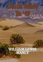 Death Valley in '49: The Autobiography of a Pioneer
