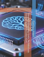 Neural Processing Units: Architecture, Design, and AI Acceleration: From Silicon Fundamentals and Systolic Arrays to Neuromorphic and Edge Computing ... (Neural Engine Architecture (NEA) Series) B0G1JYW4LN Book Cover