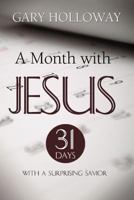 A Month With Jesus: 31 Days with a Surprising Savior 089112361X Book Cover