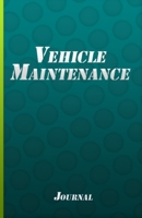 Vehicle Maintenance Journal: Car Maintenance Tracker Motorcycle Maintenance Log 1654985635 Book Cover