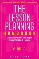 The Lesson Planning Handbook: Essential Strategies That Inspire Student Thinking and Learning 0545087457 Book Cover