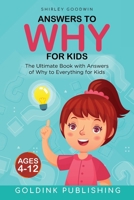 Answers to Why for Kids Ages 4 - 12 1956223231 Book Cover