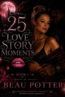 25 Love Story Moments: Book 1: New Love B0H6TJQKVX Book Cover