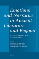 Emotions and Narrative in Ancient Literature and Beyond Studies in Honour of Irene de Jong 9004506047 Book Cover