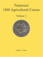 Tennessee 1860 Agricultural Census, Volume 1 0788438190 Book Cover