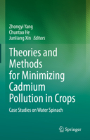 Theories and Methods for Minimizing Cadmium Pollution in Crops: Case Studies on Water Spinach 9811677506 Book Cover