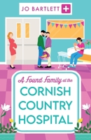 A Found Family at the Cornish Country Hospital 1804839523 Book Cover