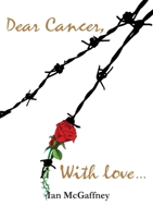 Dear Cancer, With love ... 1782227989 Book Cover