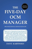 The Five Day Organizational Change Manager B0DY6941J7 Book Cover
