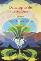 Dancing on the Precipice: poems 1947237713 Book Cover