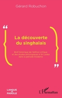 La découverte du singhalais: Bref historique de l'édition critique et des études philologiques à Sri Lanka dans la période moderne (Langue Et Parole - ... En Sciences Du Langage) (French Edition) 2343132437 Book Cover